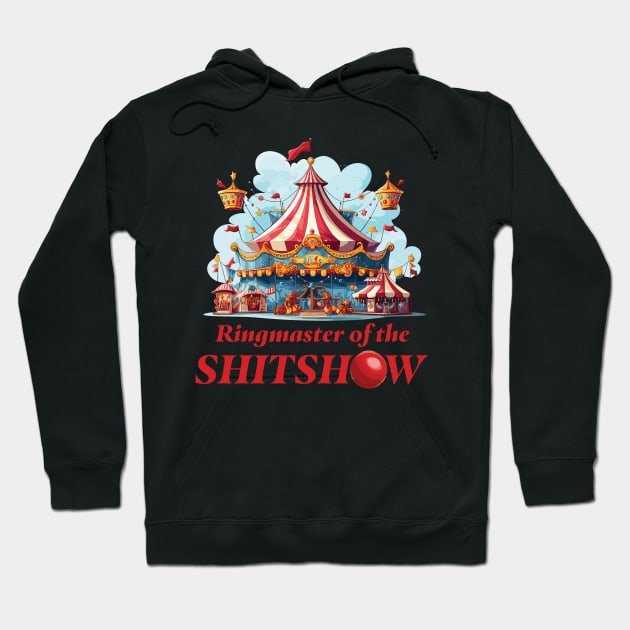 Ringmaster Of The Shitshow Hoodie by PaulJus